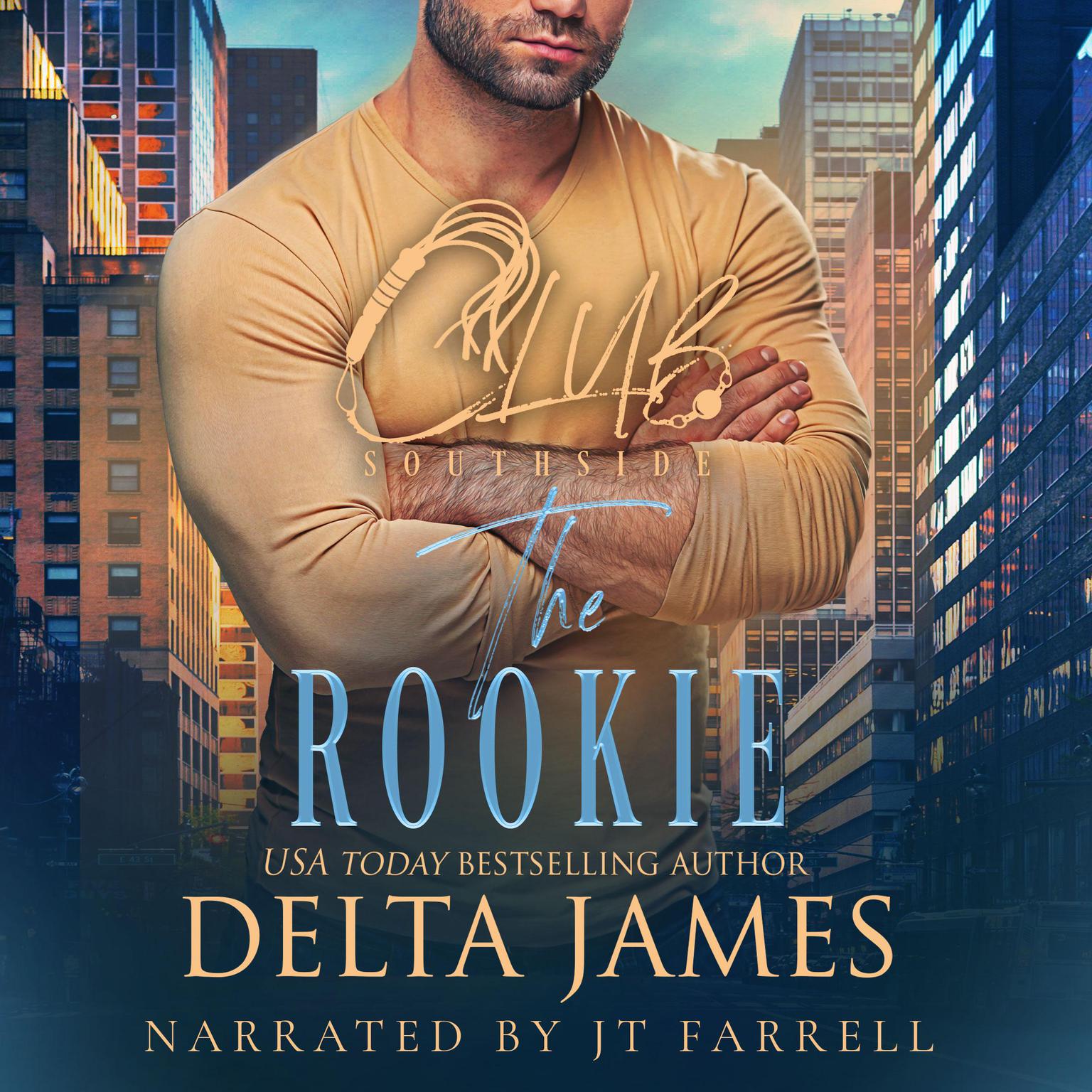 The Rookie: A Steamy Romantic Suspense Audiobook, by Delta James