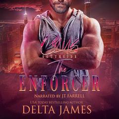 The Enforcer: A Steamy Daddy Dom Romantic Suspense Audibook, by Delta James