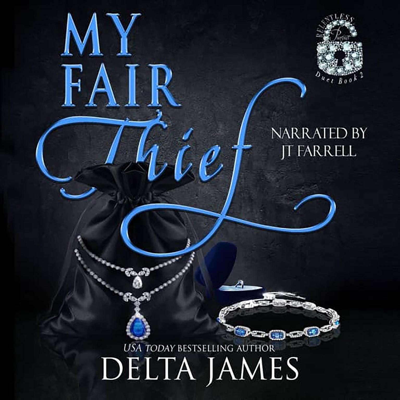 My Fair Thief: An Enemies to Lovers Romantic Suspense Duet Audiobook, by Delta James