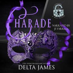 Charade: A Steamy Romantic Suspense Audibook, by Delta James