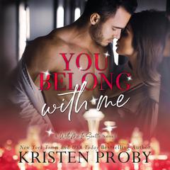 You Belong With Me Audibook, by Kristen Proby