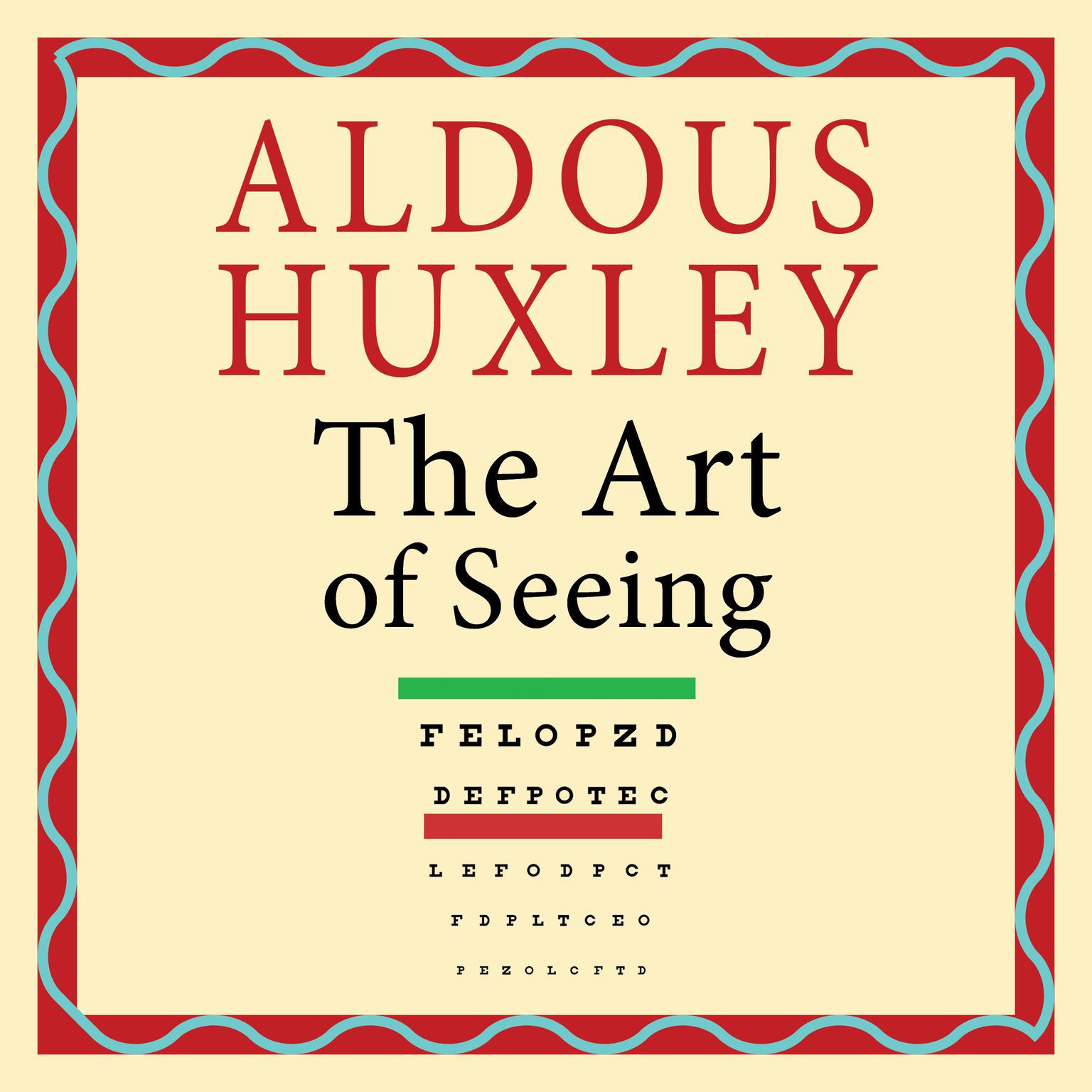 The Art of Seeing Audiobook, by Aldous Huxley