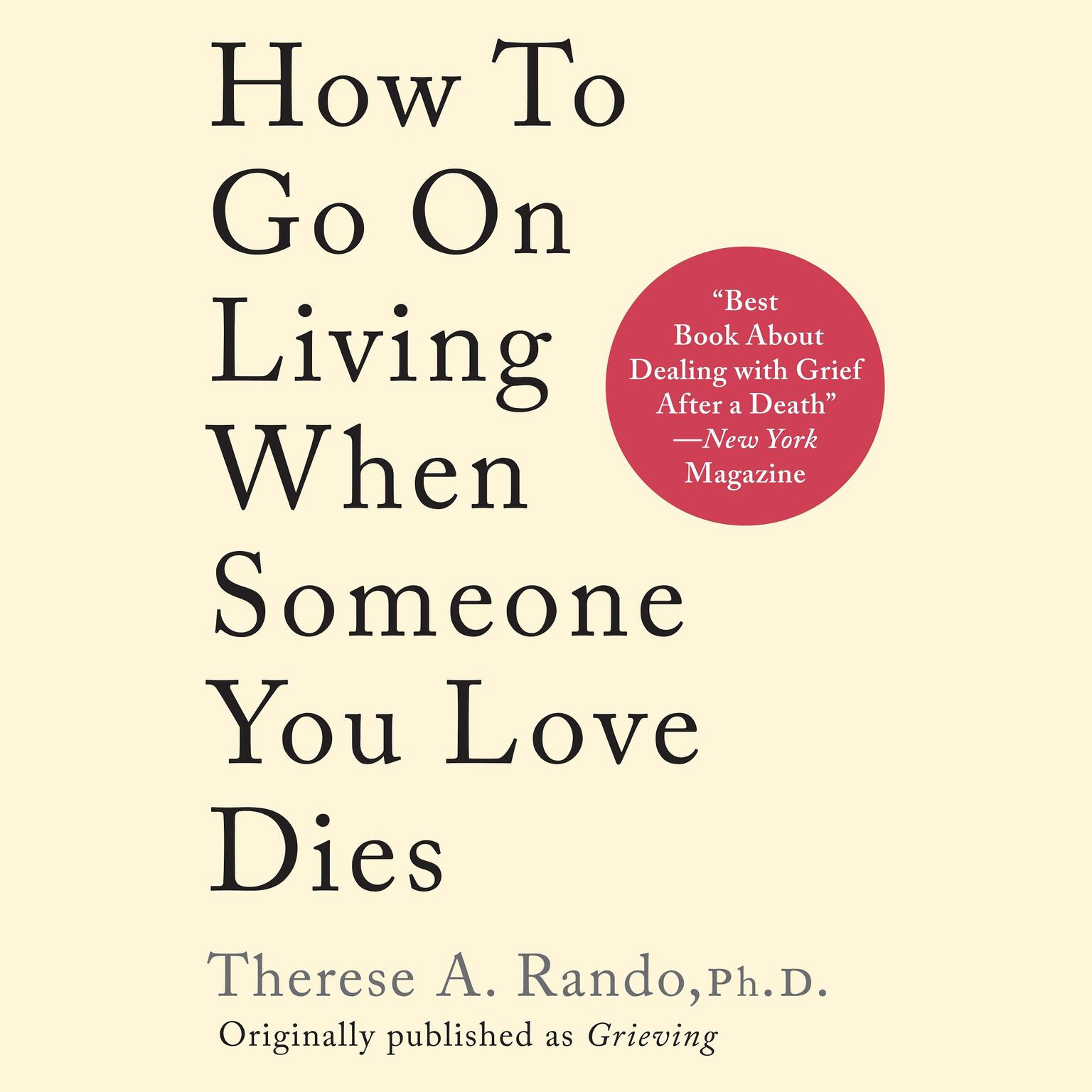 How to Go on Living When Someone You Love Dies Audiobook, by Therese A. Rando