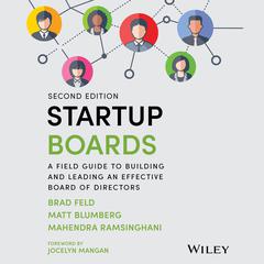 Startup Boards: A Field Guide to Building and Leading an Effective Board of Directors Audibook, by Brad Feld