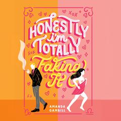 Honestly, I'm Totally Faking It Audibook, by Amanda Gambill