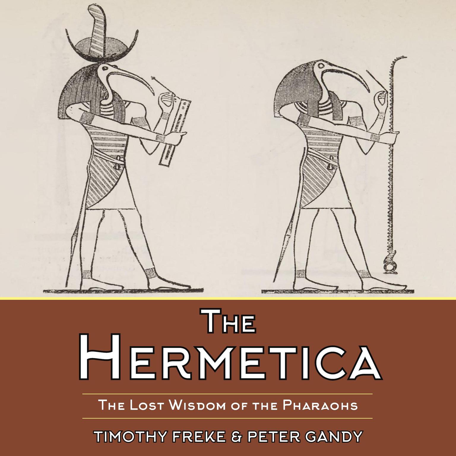 The Hermetica: The Lost Wisdom of the Pharaohs Audiobook, by Peter Gandy