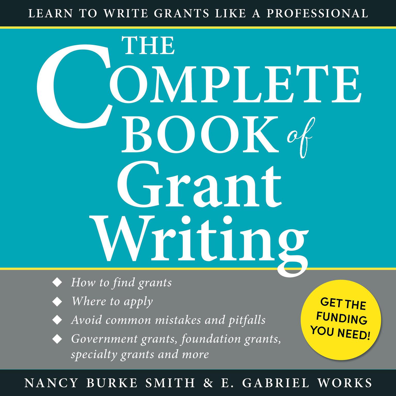 The Complete Book of Grant Writing: Learn to Write Grants Like a Professional Audiobook, by Nancy Burke Smith