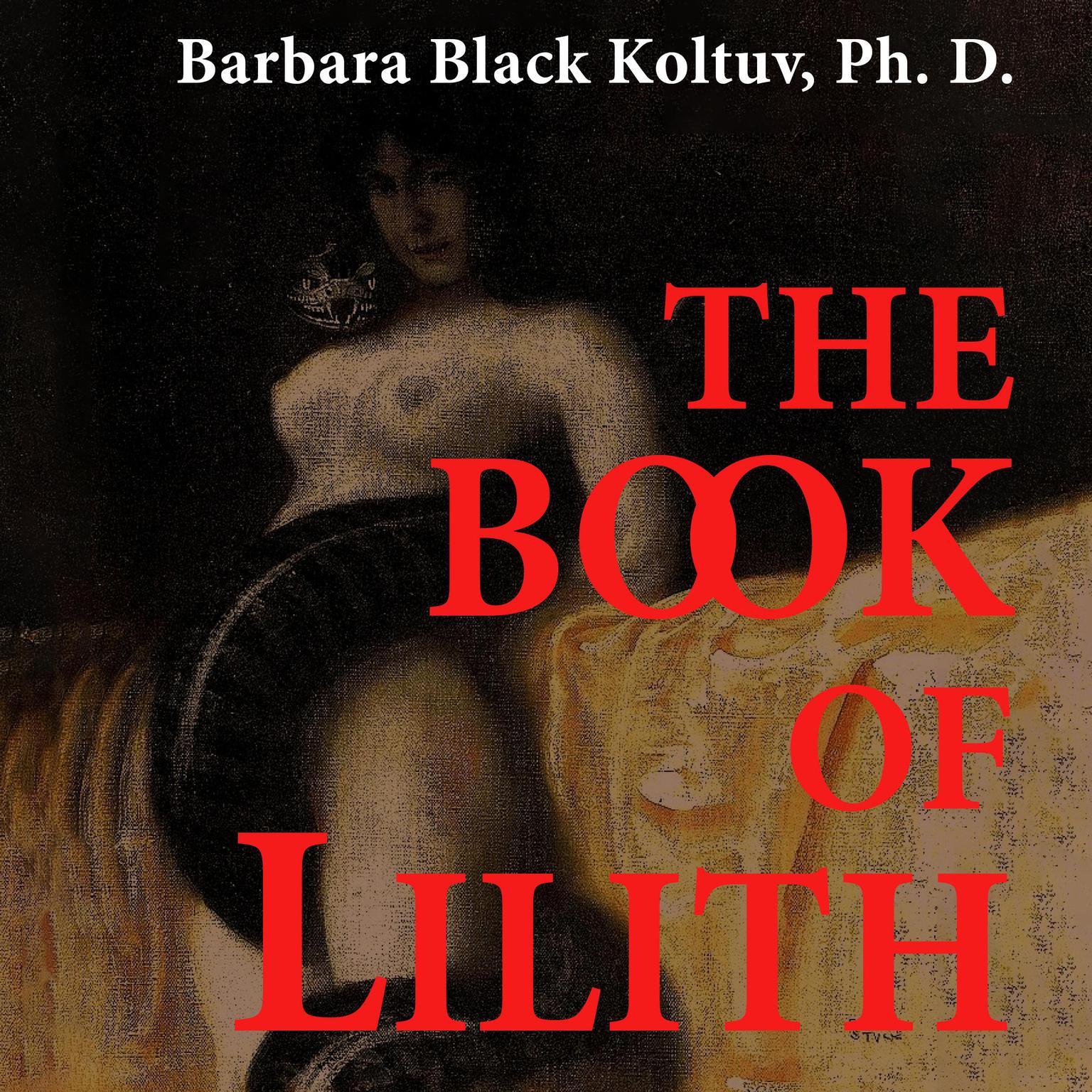 The Book of Lilith Audiobook, by Barbara Black Koltuv