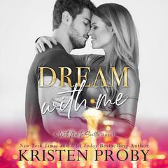 Dream With Me Audibook, by Kristen Proby