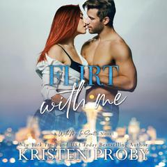 Flirt With Me Audibook, by Kristen Proby