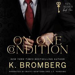 On One Condition Audibook, by K. Bromberg