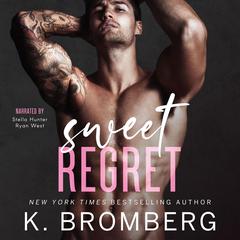 Sweet Regret Audibook, by K. Bromberg