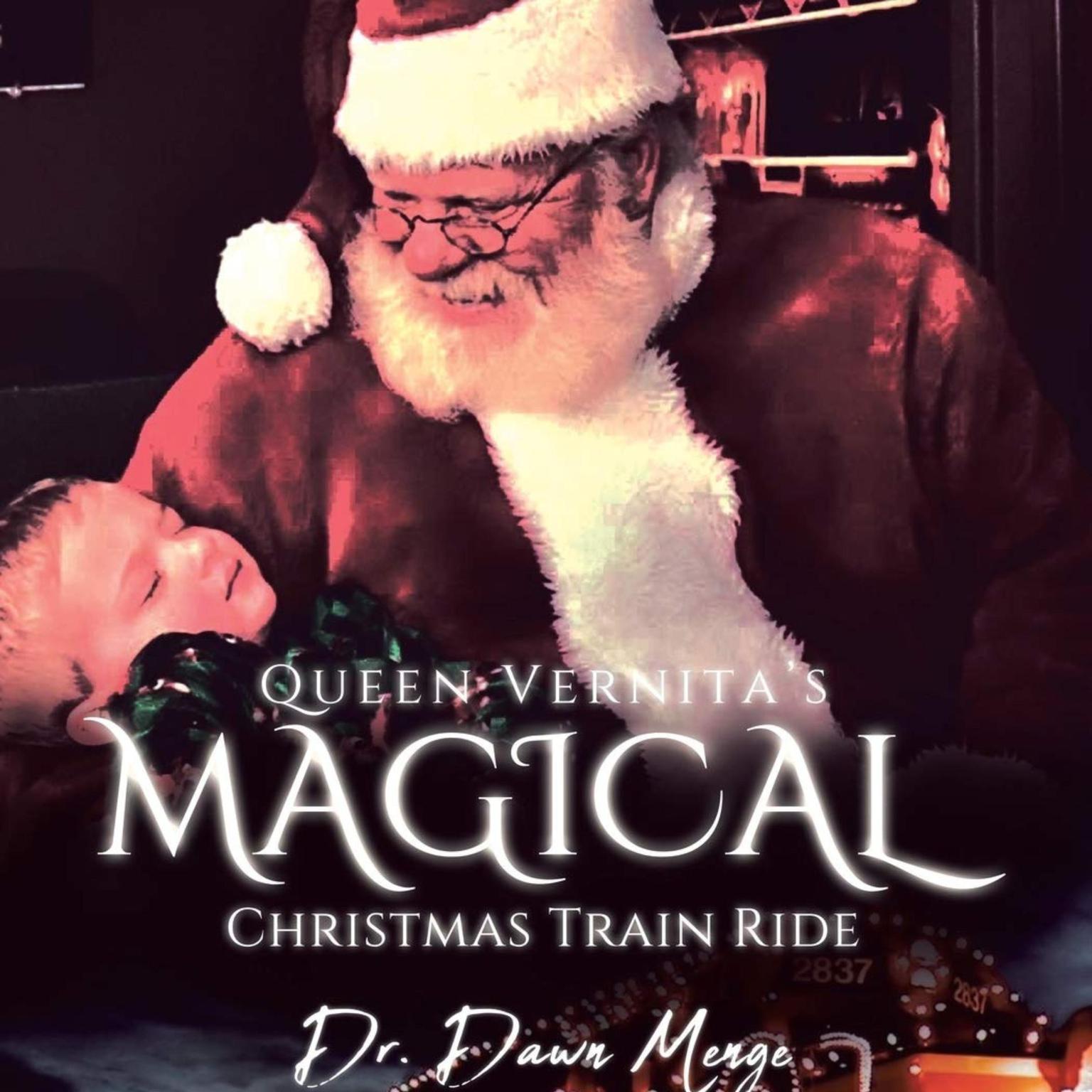 Queen Vernitas Magical Christmas Train Ride Audiobook, by Dawn Menge