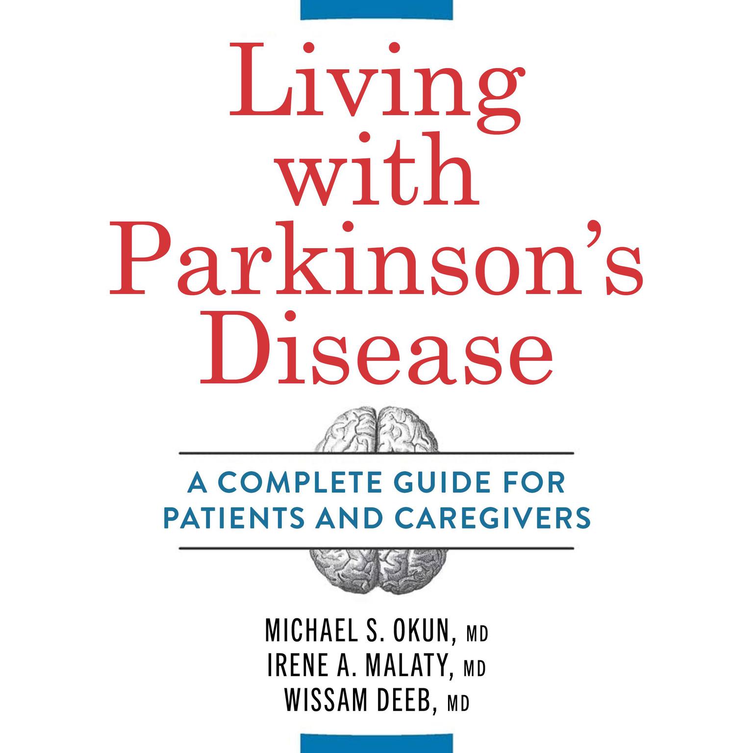 Living with Parkinsons Disease: A Complete Guide for Patients and Caregivers Audiobook, by Michael Okun