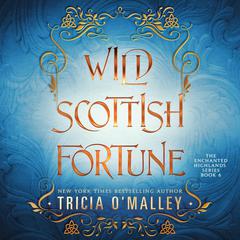 Wild Scottish Fortune Audibook, by Tricia O'Malley