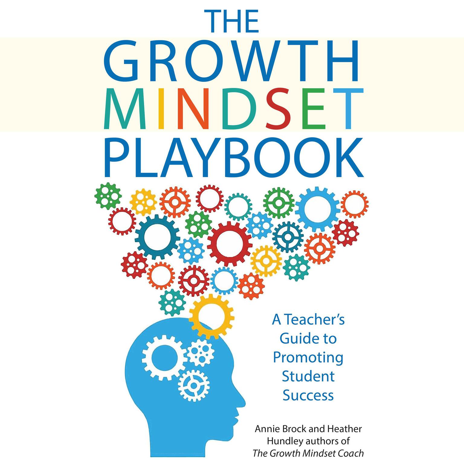 The Growth Mindset Playbook: A Teachers Guide to Promoting Student Success Audiobook, by Annie Brock