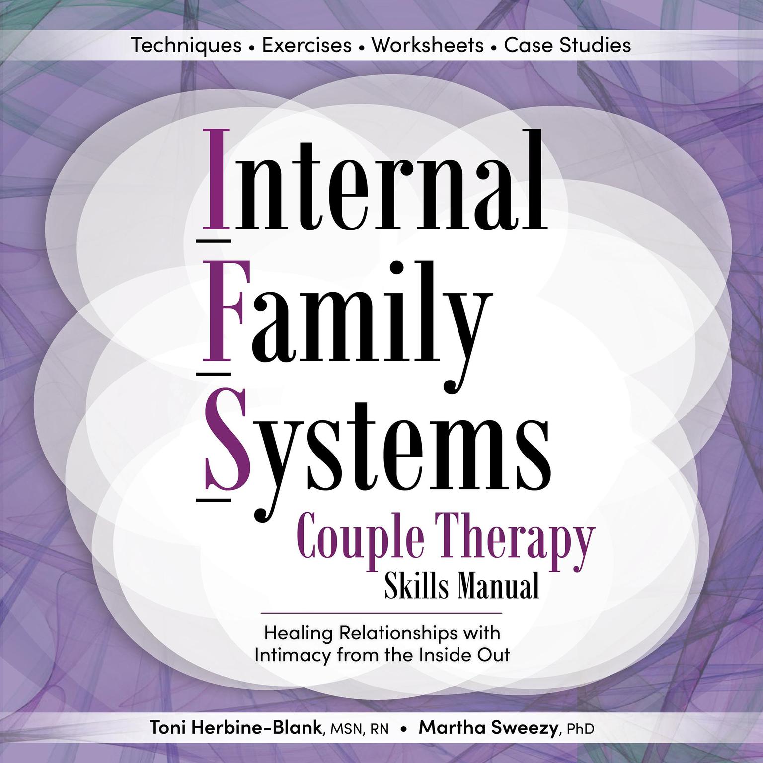 Internal Family Systems Couple Therapy Skills Manual: Healing Relationships with Intimacy From the Inside Out Audiobook, by Martha Sweezy