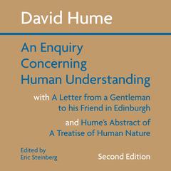 An Enquiry Concerning Human Understanding: with A Letter from a Gentleman to his friend in Edinburgh and Hume’s Abstract of A Treatise of Human Nature Audibook, by David Hume