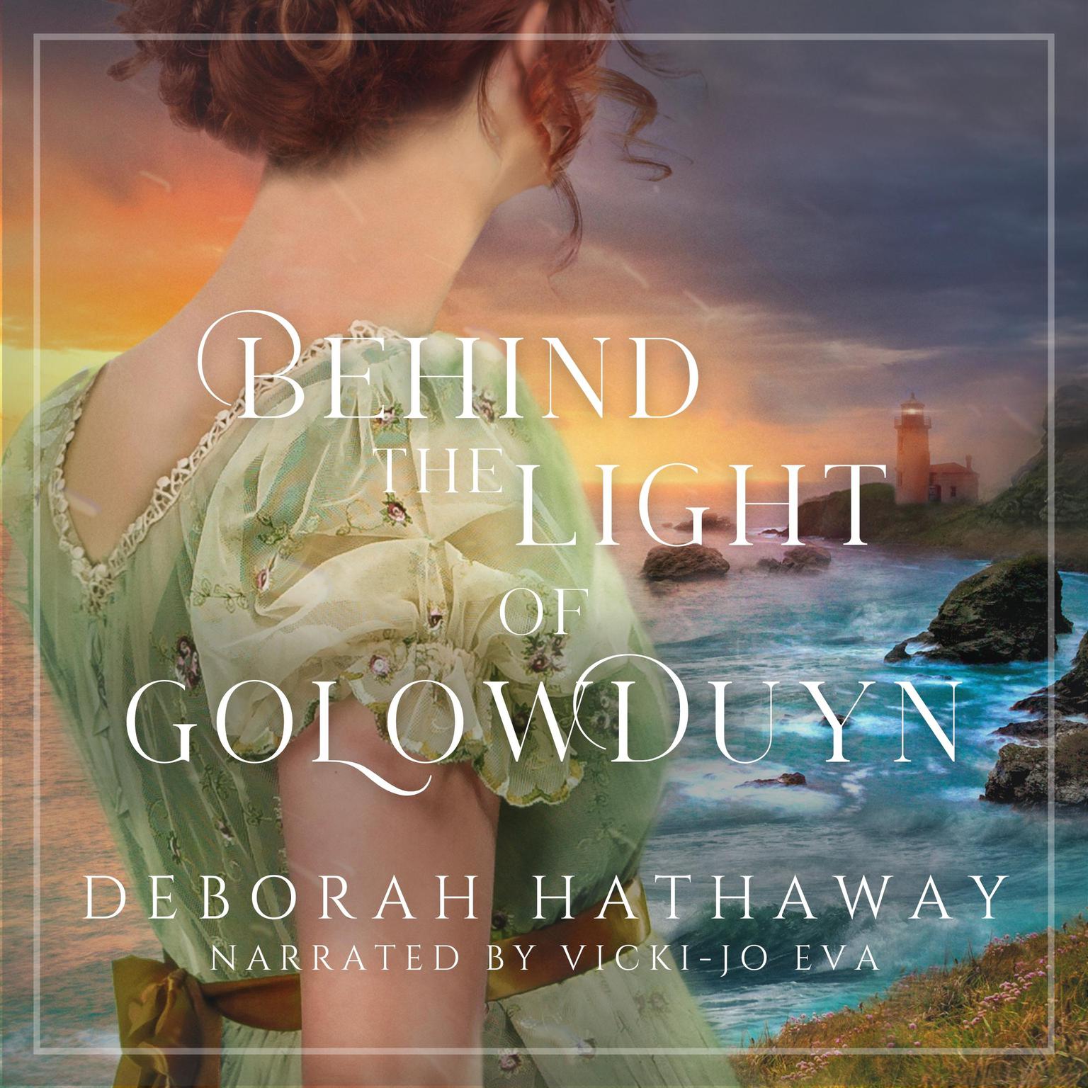 Behind the Light of Golowduyn: A Clean, Regency Romance Audiobook, by Deborah M. Hathaway