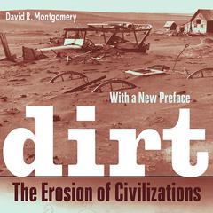 Dirt: The Erosion of Civilizations Audibook, by David R. Montgomery