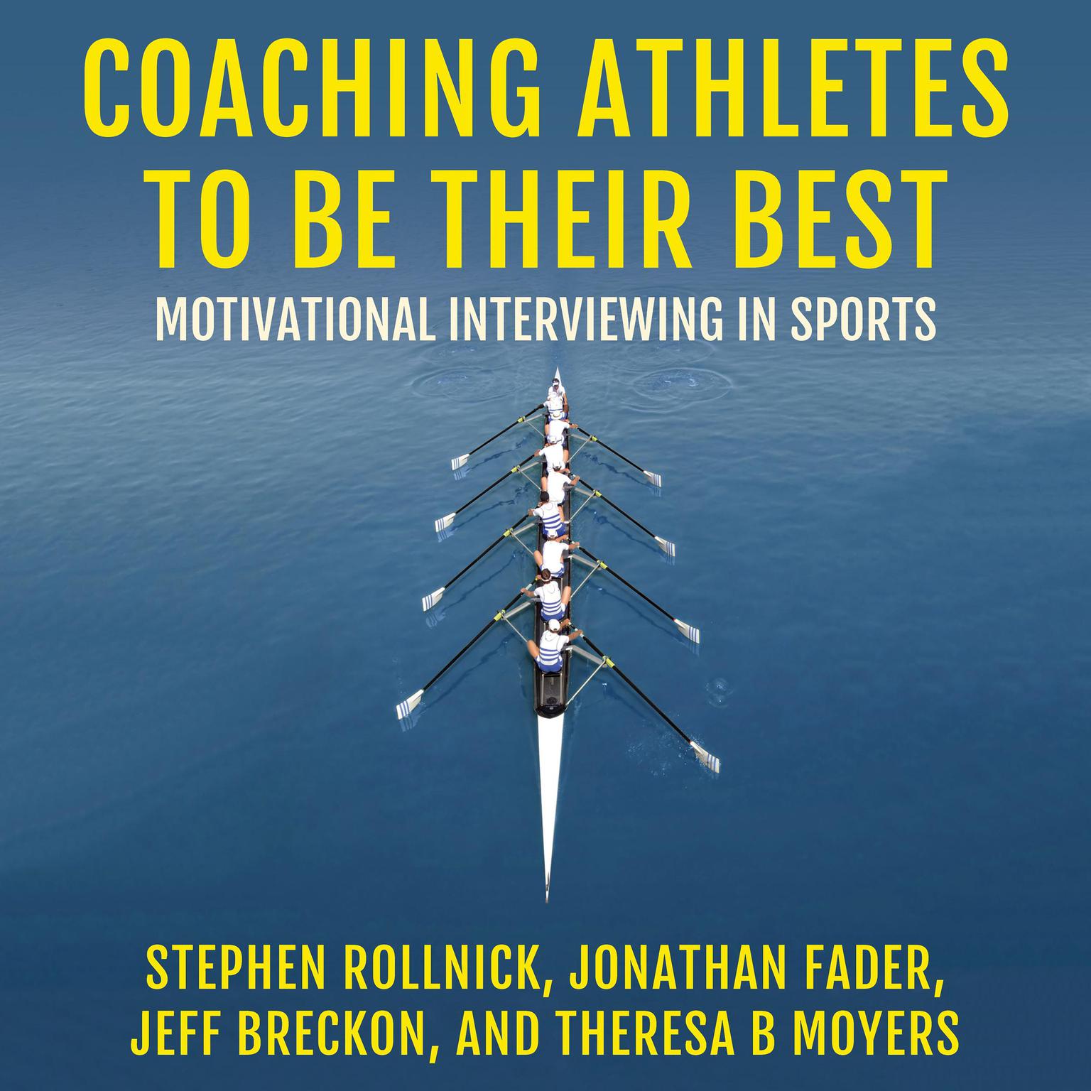 Coaching Athletes to Be Their Best: Motivational Interviewing in Sports (Applications of Motivational Interviewing) Audiobook, by Stephen Rollnick