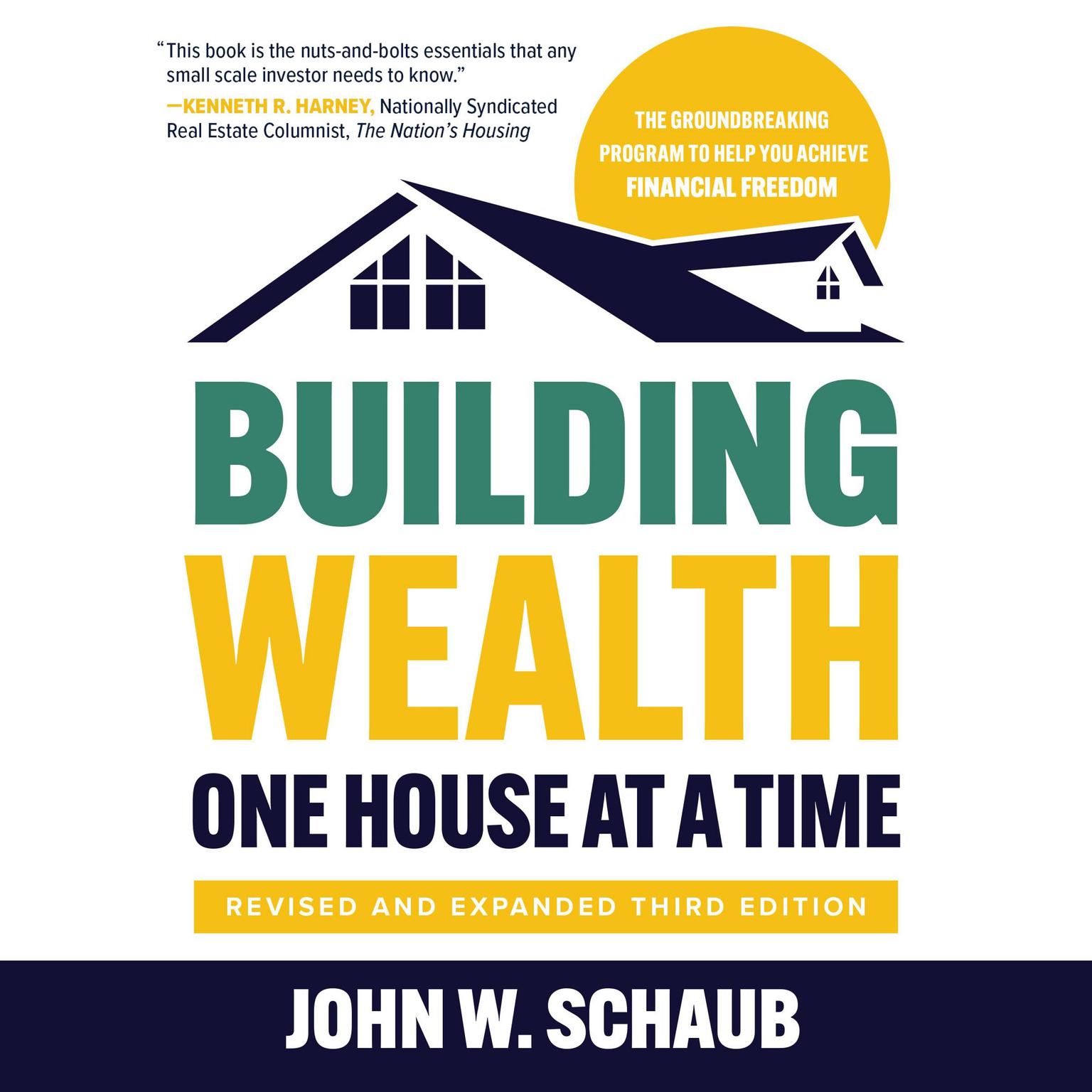 Building Wealth One House at a Time, Revised and Expanded Third Edition Audiobook, by John Schaub