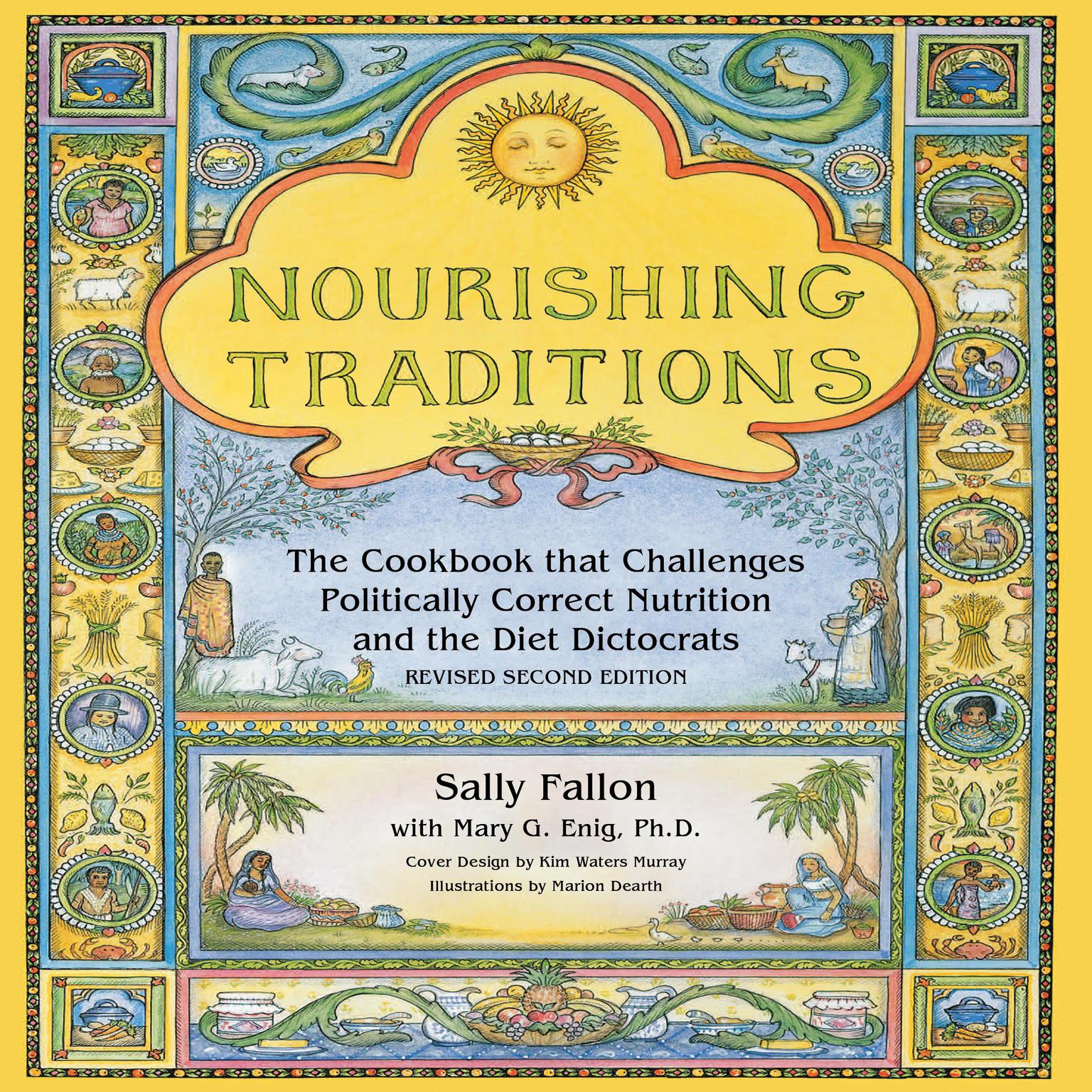 Nourishing Traditions: The Cookbook that Challenges Politically Correct Nutrition and the Diet Dictocrats Audiobook, by Sally Fallon