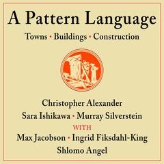 A Pattern Language: Towns, Buildings, Construction (Center for Environmental Structure Series) Audibook, by Christopher Alexander