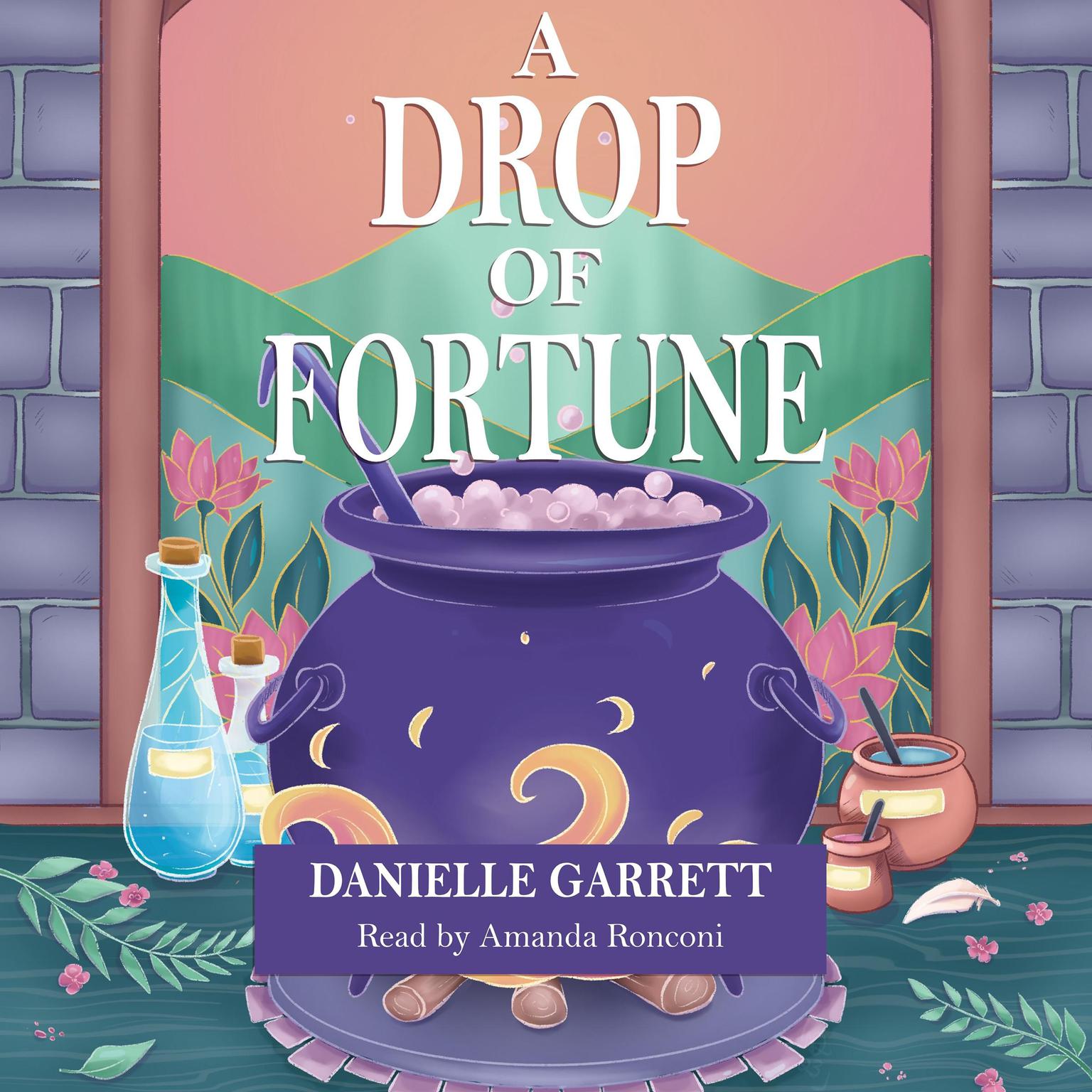 A Drop of Fortune: A Four Corners Coven Cozy Fantasy Romance Audiobook, by Danielle Garrett