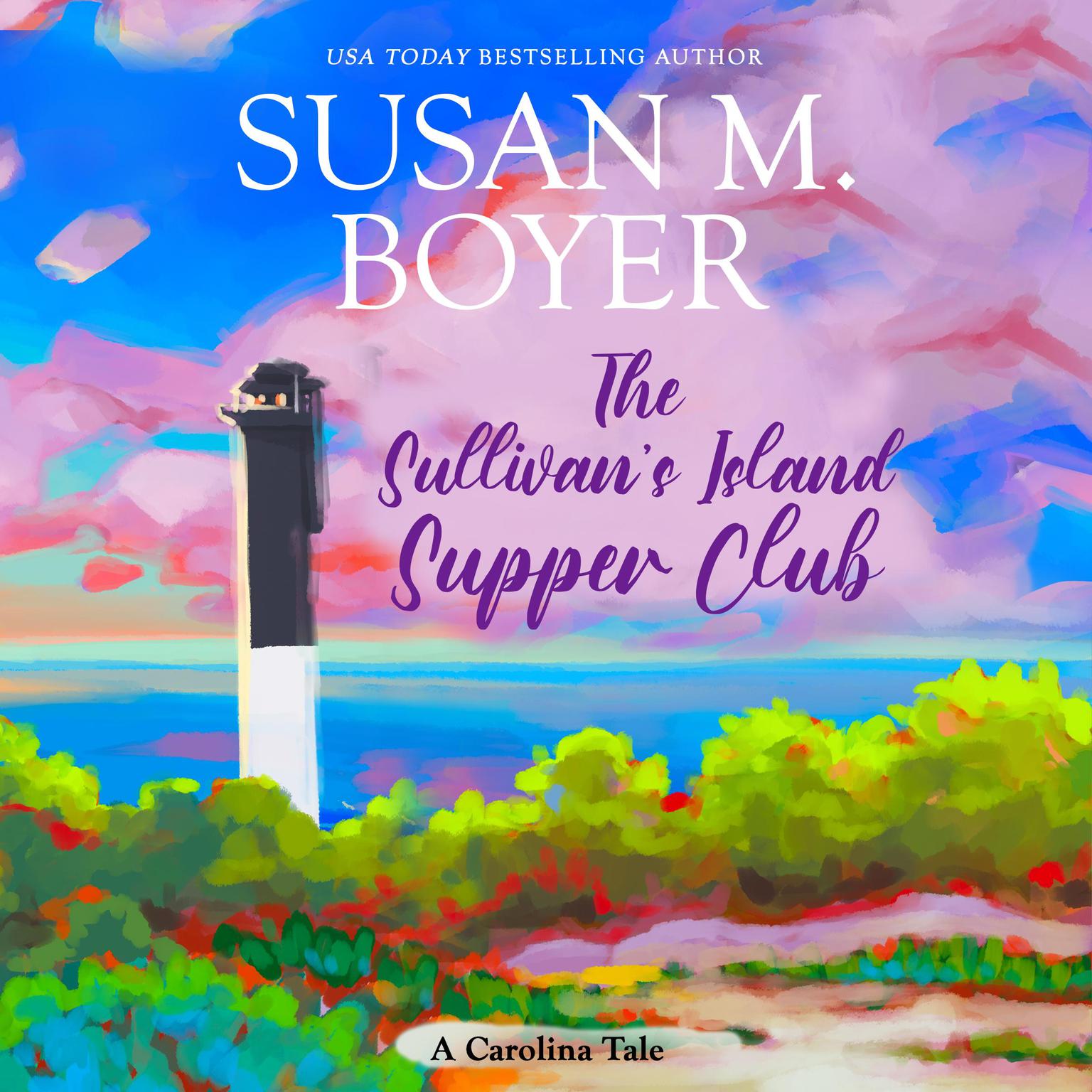 The Sullivans Island Supper Club: A Carolina Tale Audiobook, by Susan M. Boyer