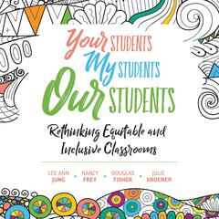 Your Students, My Students, Our Students Audibook, by Nancy Frey