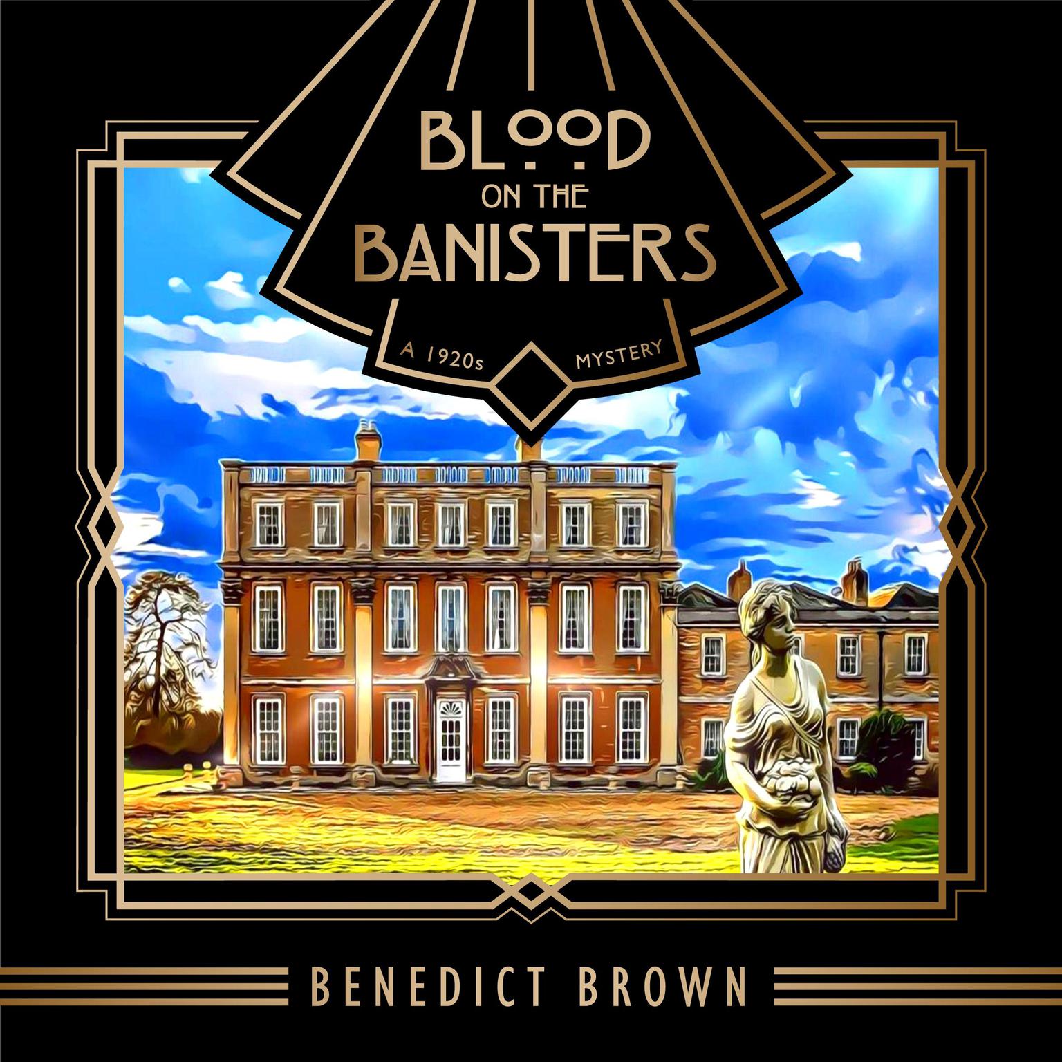 Blood on the Banisters: A 1920s Mystery Audiobook, by Benedict Brown