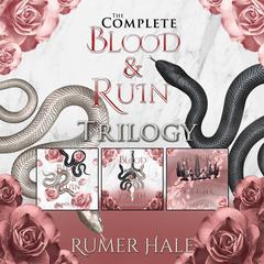 The Complete Blood and Ruin Trilogy Audibook, by Rumer Hale