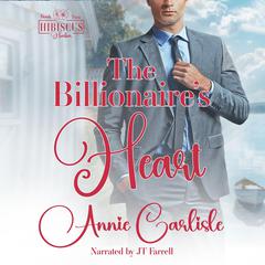 The Billionaire's Heart: A Fake Relationship, Small Town Romantic Suspense Audibook, by Annie Carlisle