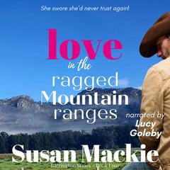 Love in the Ragged Mountain Ranges: Small Town Romance Audibook, by Susan Mackie