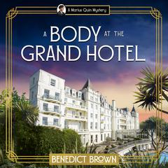 A Body at the Grand Hotel: An addictive 1920s murder mystery Audibook, by Benedict Brown