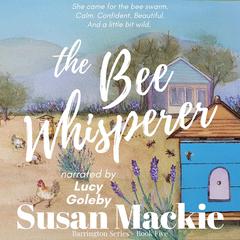 The Bee Whisperer: Small town romance Audibook, by Susan Mackie