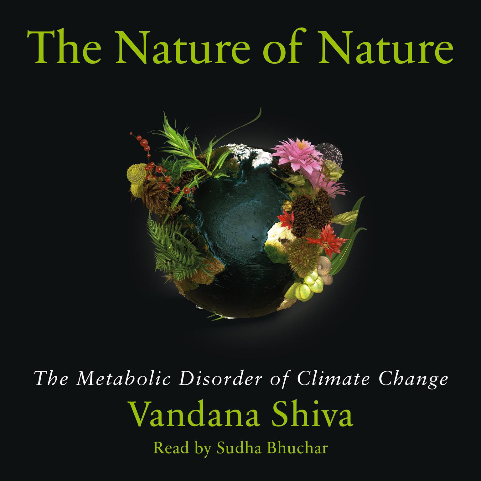 The Nature of Nature: The Metabolic Disorder of Climate Change Audiobook, by Vandana Shiva