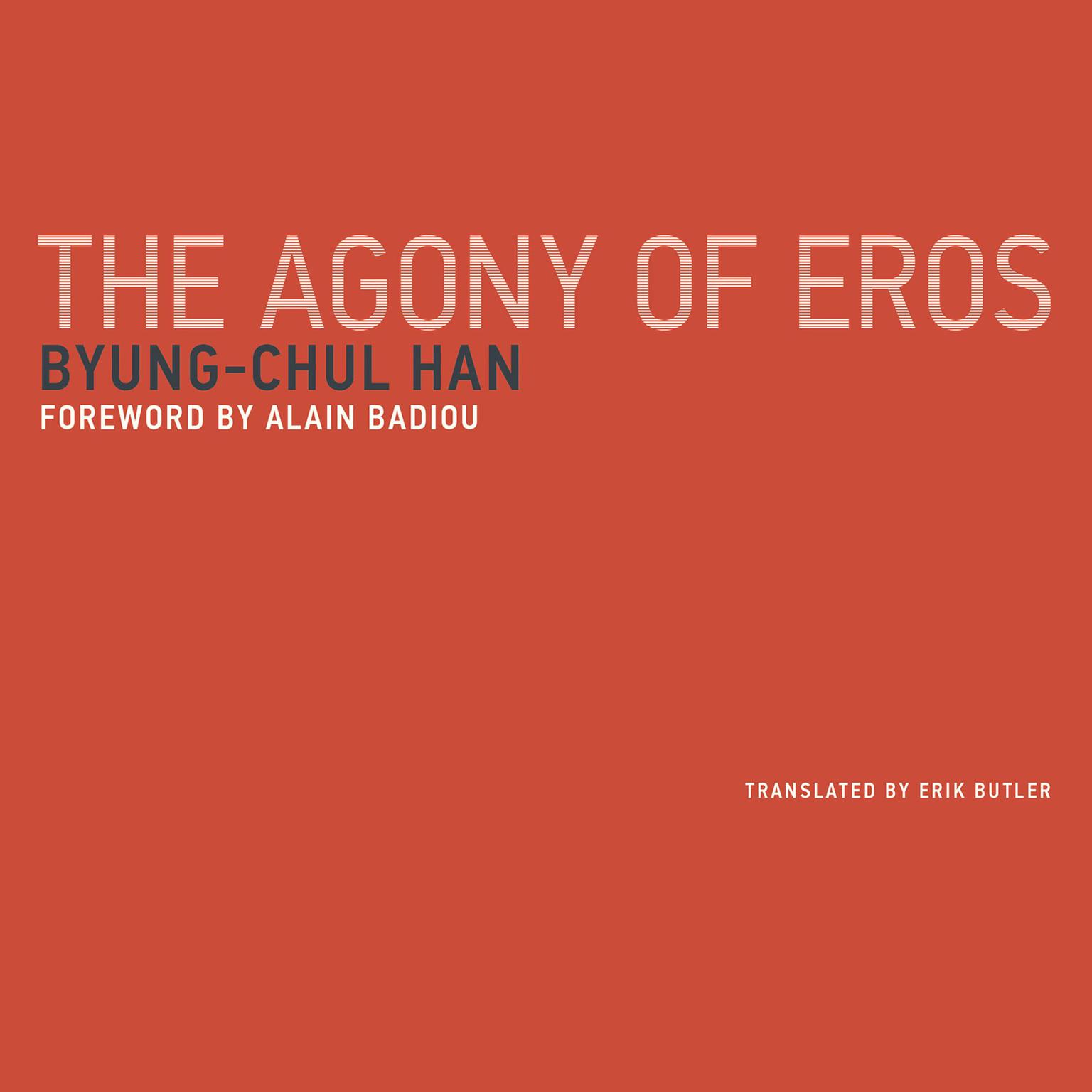 The Agony of Eros Audiobook, by Byung-Chul Han