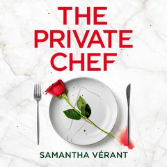 The Private Chef: An addictive psychological thriller with a shocking twist Audibook, by Samantha Verant