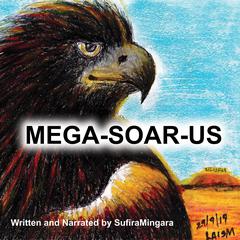 Mega-Soar-Us Audibook, by Sufira Mingara