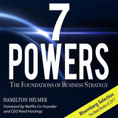 7 Powers: The Foundations of Business Strategy Audibook, by Hamilton W Helmer