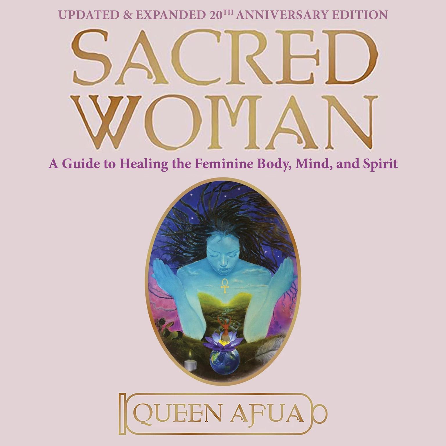 Sacred Woman: A Guide to Healing the Feminine Body, Mind, and Spirit Audiobook, by Queen Afua