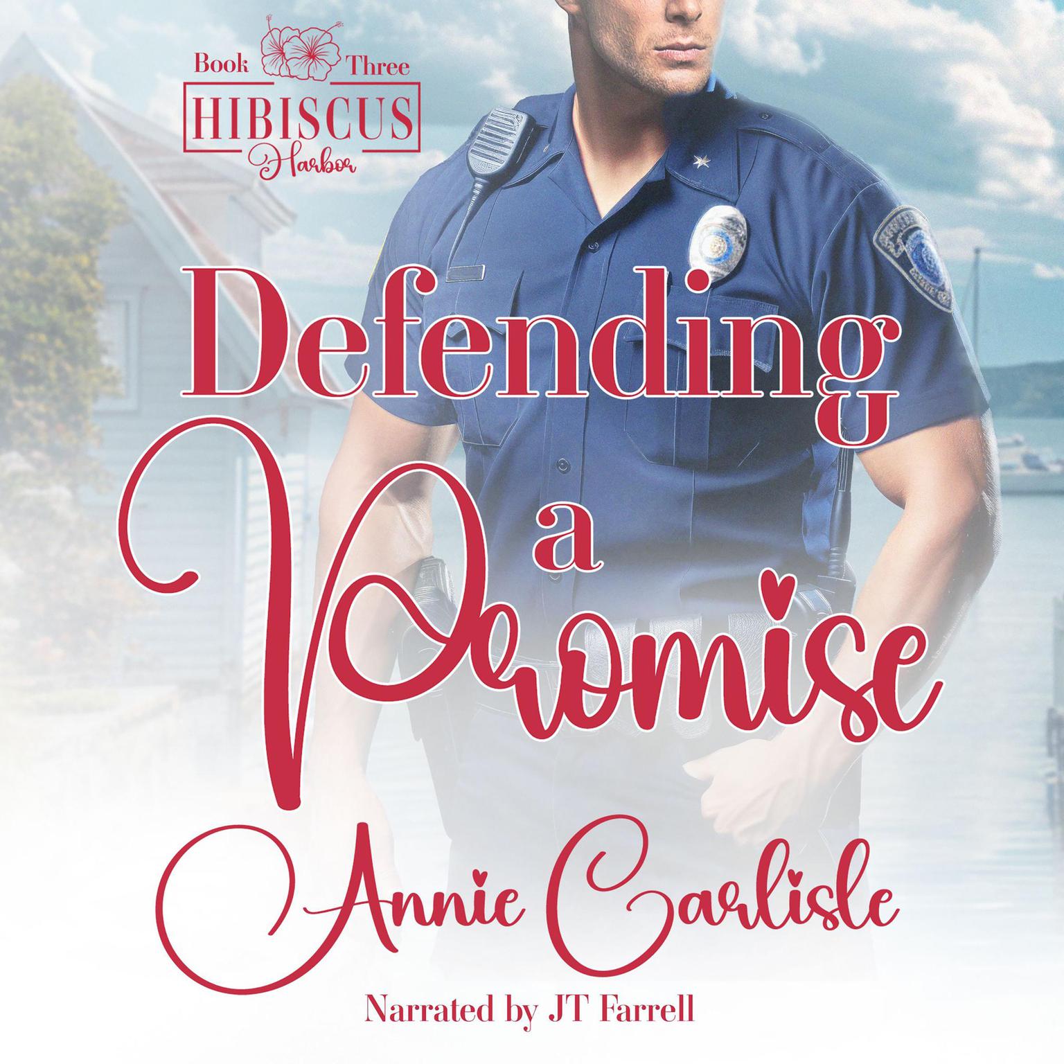 Defending A Promise: A Small Town Romantic Suspense (Hibiscus Harbor Audiobook, by Annie Carlisle