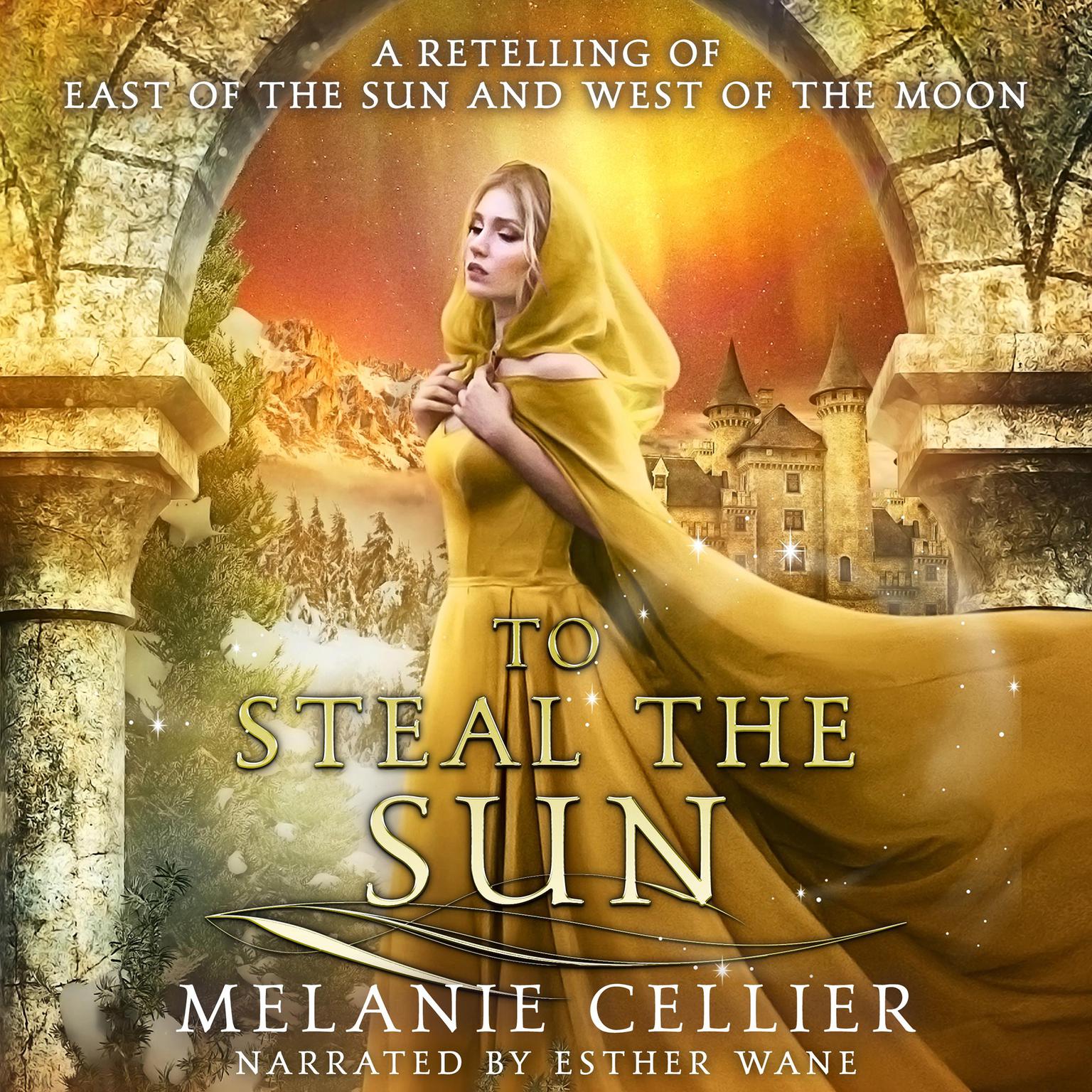 To Steal the Sun: A Retelling of East of the Sun and West of the Moon Audiobook, by Melanie Cellier