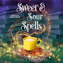 Sweet & Sour Spells: Baking Up a Magical Midlife, Audiobook 4 Audibook, by Jessica Rosenberg