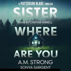 Sister Where Are You Audibook, by A.M. Strong