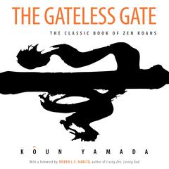 The Gateless Gate: The Classic Book of Zen Koans Audibook, by Koun Yamada