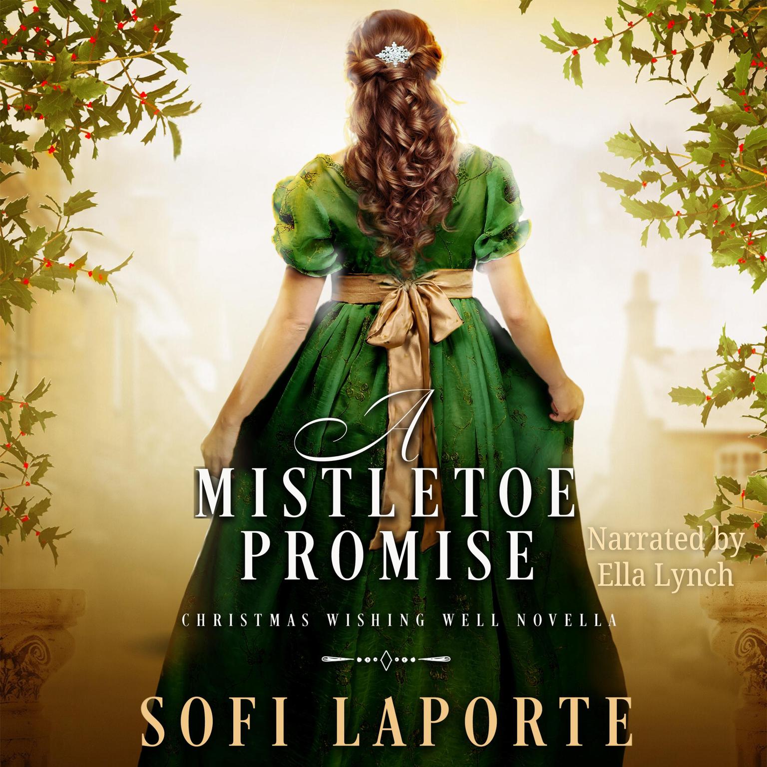 A Mistletoe Promise: A Christmas Wishing Well Novella Audiobook, by Sofi Laporte