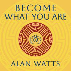 Become What You Are Audibook, by Alan Watts